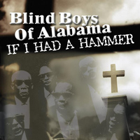 Blind Boys of Alabama - If I Had a Hammer