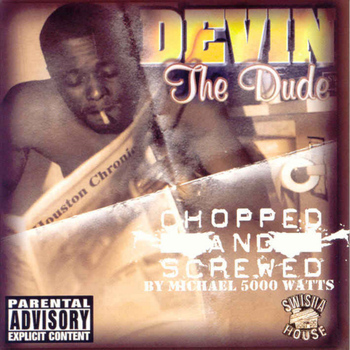 Devin - The Dude (Screwed) (Explicit)