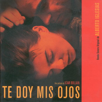 Alberto Iglesias - Te Doy Mis Ojos (BSO)