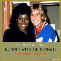 Steve Glen - Be Soft with Me Tonight