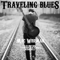 Mac Wiseman - Traveling Blues