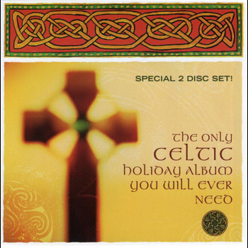 Various Artists - The Only Celtic Holiday Album You Will Ever Need