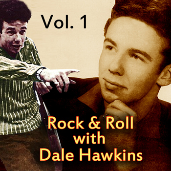 Dale Hawkins - Rock & Roll with Dale Hawkins, Vol. 1
