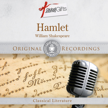Global Journey - Great Audio Moments, Vol.35: Hamlet by William Shakespeare