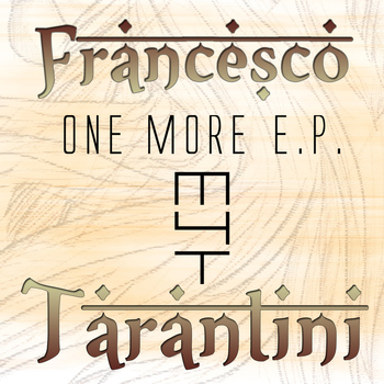Francesco Tarantini - One More EP