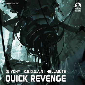 DJ Ychy, Hellmute & K.r.o.g.a.n - Pnr Digital 007 Quick Revenge
