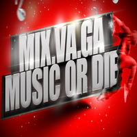 Mix.Va.Ga - Music or Die