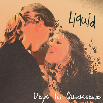 Liquid - Days In Quicksand