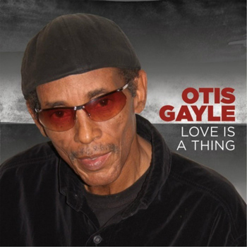 Otis Gayle - Love Is a Thing