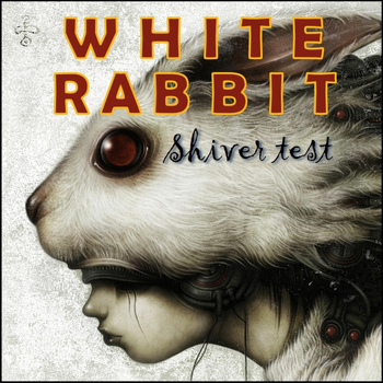 White Rabbit - Shiver Test