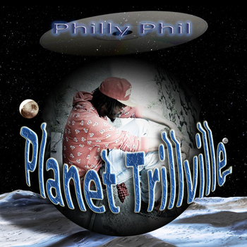 Philly Phil - Planet Trillville