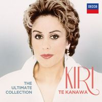 Kiri Te Kanawa - The Ultimate Collection