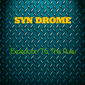 Syn Drome - Exception To The Rules