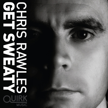 Chris Rawles - Get Sweaty