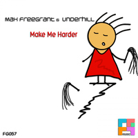 Max Freegrant & Underhill - Make Me Harder