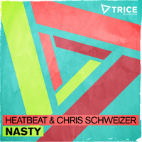 Heatbeat & Chris Schweizer - Nasty