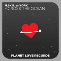 M.I.K.E. vs York - Across The Ocean