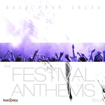 Various Artists - Back from Ibiza - The Festival Anthems 2013
