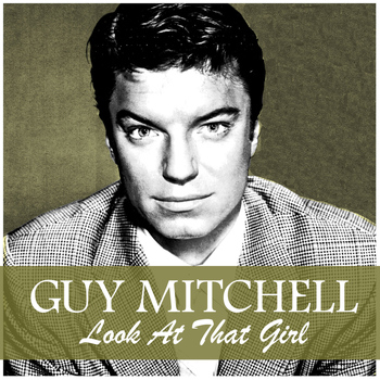 Guy Mitchell - Look at That Girl