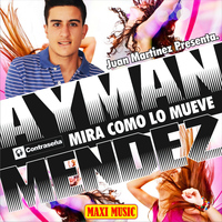 Ayman Méndez - Mira Como Lo Mueve