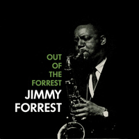 Jimmy Forrest - Out of the Forrest (Remastered)