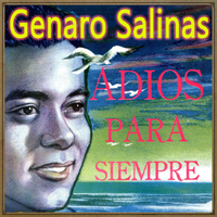 Genaro Salinas - Adios para Siempre