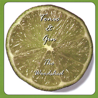 The Woodshed - Tonic & Gin