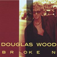 Douglas Wood - Broken