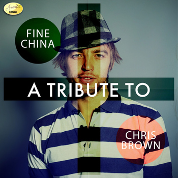 Ameritz - Tribute - Fine China - A Tribute to Chris Brown