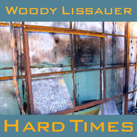 Woody Lissauer - Hard Times