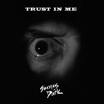 Shamus Dark - Trust in Me