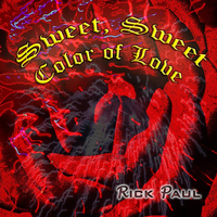 Rick Paul - Sweet, Sweet Color of Love