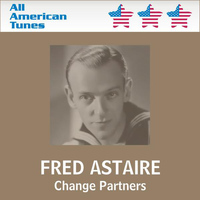 Fred Astaire - Change Partners
