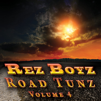 Rez Boyz - Road Tunz, Vol. 4