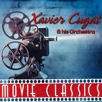 Xavier Cugat & His Orchestra - Movie Classics