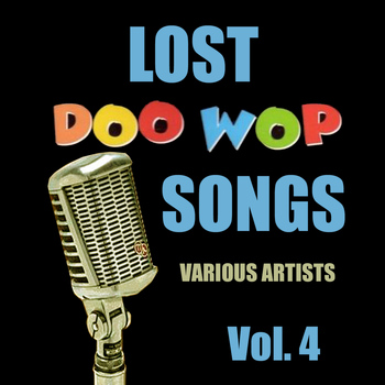 Various Artists - Lost Doo Wop Songs, Vol. 4
