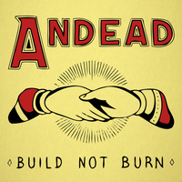 Andead - Build Not Burn