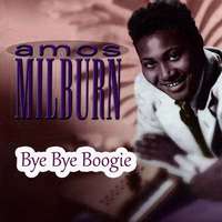Amos Milburn - Bye Bye Boogie