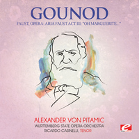 Charles Gounod - Gounod: Faust, Opera: Aria Faust Act III: "Oh Marguerite..." (Digitally Remastered)