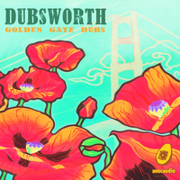 Dubsworth - Golden Gate Dubs