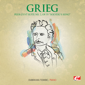 Edvard Grieg - Grieg: Peer Gynt Suite No. 2, Op. 55 "Solveig's Song" (Digitally Remastered)