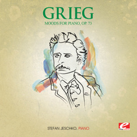 Edvard Grieg - Grieg: Three Moods for Piano, Op. 73 (Digitally Remastered)