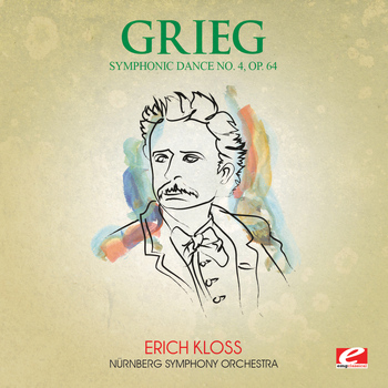 Edvard Grieg - Grieg: Symphonic Dance No. 4, Op. 64 (Digitally Remastered)