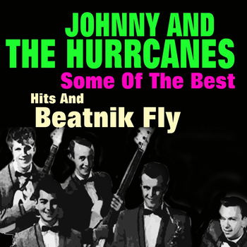 Johnny And The Hurricanes - Some of the Best Hits and Beatnik Fly