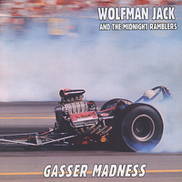Wolfman Jack - Gasser Madness