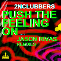 2nClubbers - Push the Feeling On 2k13 (Jason Rivas Remixes)