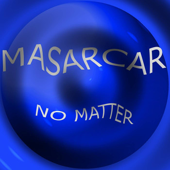 Masarcar - No Matter