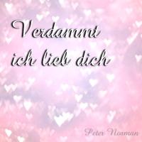 Peter Norman - Verdammt ich lieb dich