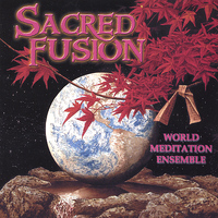 World Meditation Ensemble - Sacred Fusion