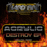 Acrylic - Destroy EP